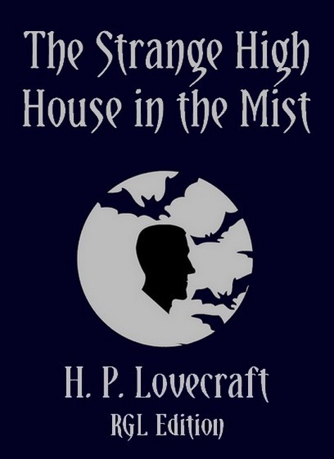 The Strange High House in the Mist, RGL Edition Cover Image