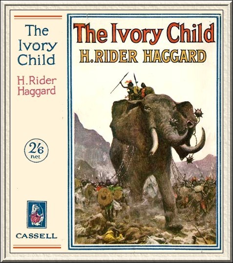 'The Ivory Child' - Cassell's 1929 edition.